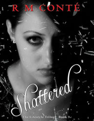 Title: Shattered: The Lifestyle Trilogy, Author: RM Conté