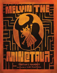 Title: Melvin the Minotaur, Author: Tristan Handley