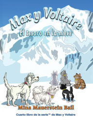 Title: Max y VoltaireT El tesoro en la nieve, Author: Mina Mauerstein Bail