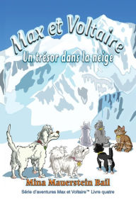 Title: Max et Voltaire Un trésor dans la neige, Author: Mina Mauerstein Bail