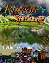 Title: Pigeon Spring, Author: Herman Groman