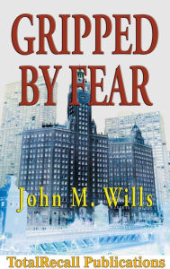 Title: Gripped by Fear, Author: John Wills