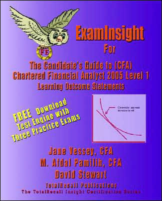 Examinsight for the Candidate's Guide to (CFA) Chartered Financial Analyst 2005 Level I Learning Outcome Statements (with Download Exam)