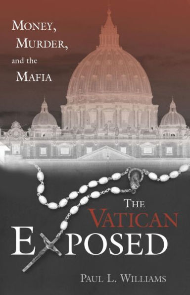 The Vatican Exposed: Money, Murder, and the Mafia