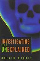 Title: Investigating the Unexplained / Edition 1, Author: Melvin Harris