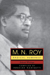 Title: M.N. Roy: Radical Humanist: Selected Writings, Author: M. N. Roy