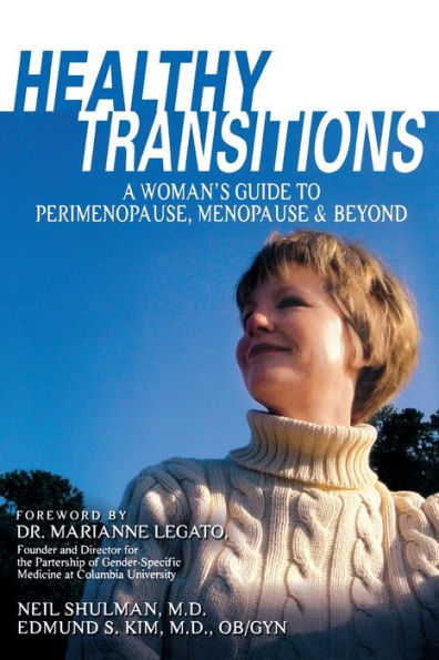 Healthy Transitions: A Woman's Guide to Perimenopause, Menopause, & Beyond