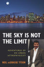 The Sky Is Not the Limit: Adventures of an Urban Astrophysicist