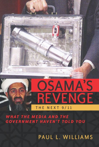 Osama's Revenge: the NEXT 9/11 : What Media and Government Haven't Told You
