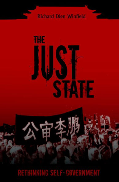 The Just State: Rethinking Self-Government / Edition 1