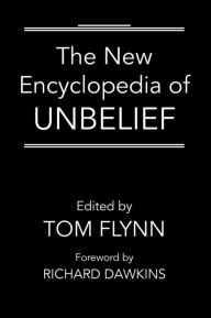 Title: The New Encyclopedia of Unbelief, Author: Tom Flynn