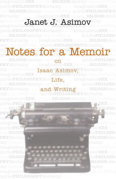 Notes for a Memoir: On Isaac Asimov, Life, And Writing