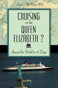 Title: Cruising on the Queen Elizabeth 2: Around the World in 91 Days, Author: Bernard M. Patten