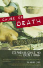 Cause of Death: Forensic Files of a Medical Examiner