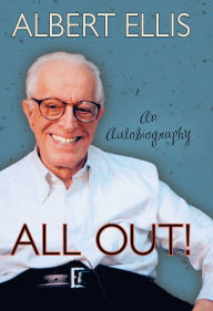 Title: All Out!: An Autobiography, Author: Albert Ellis