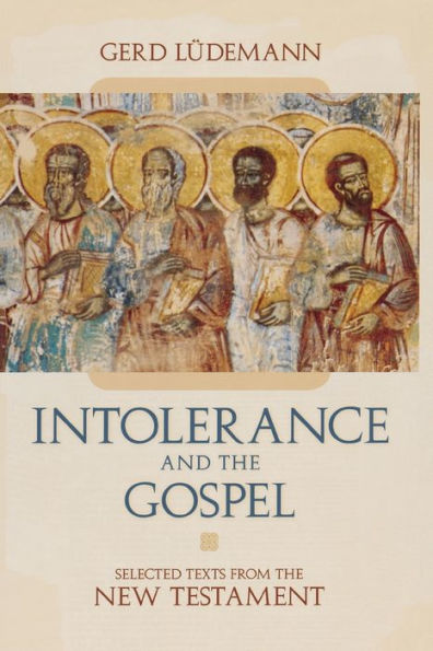 Intolerance And the Gospel: Selected Texts from the New Testament