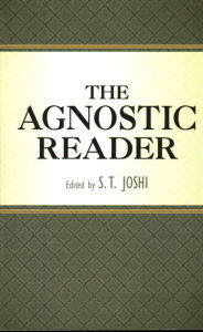 Title: The Agnostic Reader, Author: S. T. Joshi