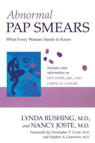 Title: Abnormal Pap Smears: What Every Woman Needs to Know, Author: Lynda Rushing M.D.