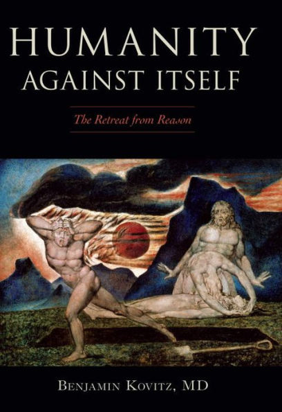 Humanity Against Itself: The Retreat from Reason