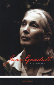 Title: Jane Goodall: A Biography, Author: Meg Greene