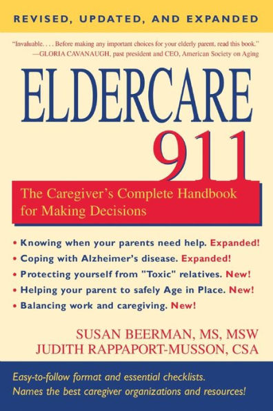 Eldercare 911: The Caregiver's Complete Handbook for Making Decisions (Revised, Updated, and Expanded)