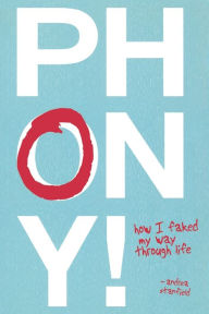 Title: Phony!: How I Faked My Way Through Life, Author: Andrea Stanfield