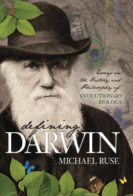 Title: Defining Darwin: Essays on the History and Philosophy of Evolutionary Biology, Author: Michael Ruse Florida State University