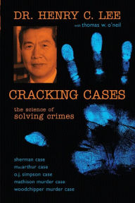 Title: Cracking Cases: The Science of Solving Crimes, Author: Henry C. Lee