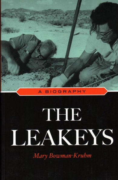 The Leakeys: A Biography