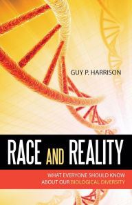 Title: Race and Reality: What Everyone Should Know about Our Biological Diversity, Author: Guy P. Harrison