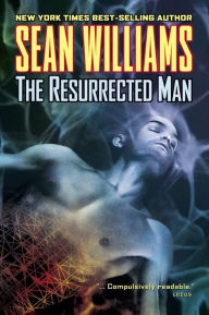 Title: The Resurrected Man, Author: Sean Williams