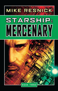 Title: Starship: Mercenary, Author: Mike Resnick