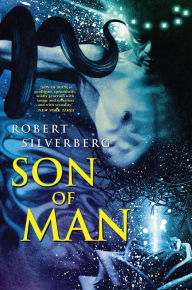 Title: Son of Man, Author: Robert Silverberg