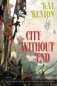 Title: City Without End, Author: Kay Kenyon