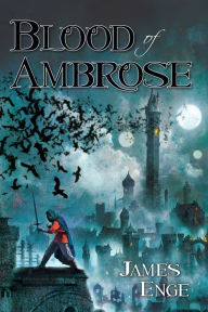 Title: Blood of Ambrose, Author: James Enge