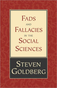 Title: Fads and Fallacies in the Social Sciences, Author: Steven Goldberg