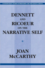 Title: Dennett and Ricoeur on the Narrative Self (Contemporary Studies in Philosophy and the Human Sciences), Author: Joan Mccarthy