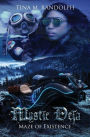 Maze of Existence (Mystic Deja, Book 1)