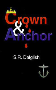 Title: Crown And Anchor, Author: S. R. Dalglish