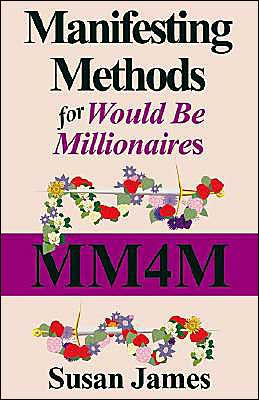 Manifesting Methods for Would Be Millionaires