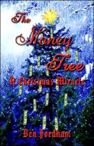 Title: The Money Tree: A Christmas Miracle, Author: Ben Fordham