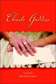 Title: Chaste Goddess, Author: John Joseph Schauer