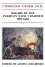 Command Under Sail: Makers of the American Naval Tradition 1775-1850