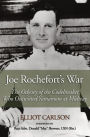 Joe Rochefort's War: The Odyssey of the Codebreaker Who Outwitted Yamamoto at Midway