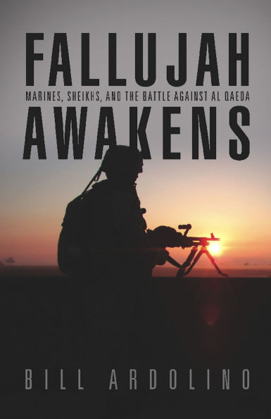 Fallujah Awakens: Marines, Sheikhs, and the Battle Against al Qaeda