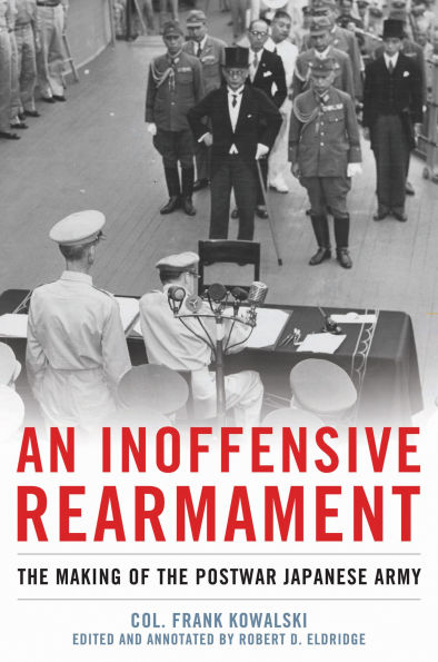 An Inoffensive Rearmament: the Making of Postwar Japanese Army