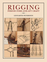 Title: Rigging Period Fore-and-Aft Craft, Author: Lennarth Petersson