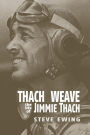 Thach Weave: The Life of Jimmie Thach