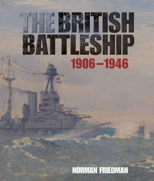 The British Battleship: 1906-1946 by Norman Friedman PhD. | eBook ...