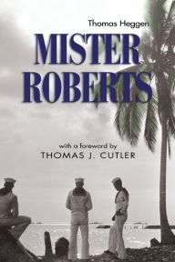 Title: Mister Roberts: A Novel, Author: Thomas Heggen